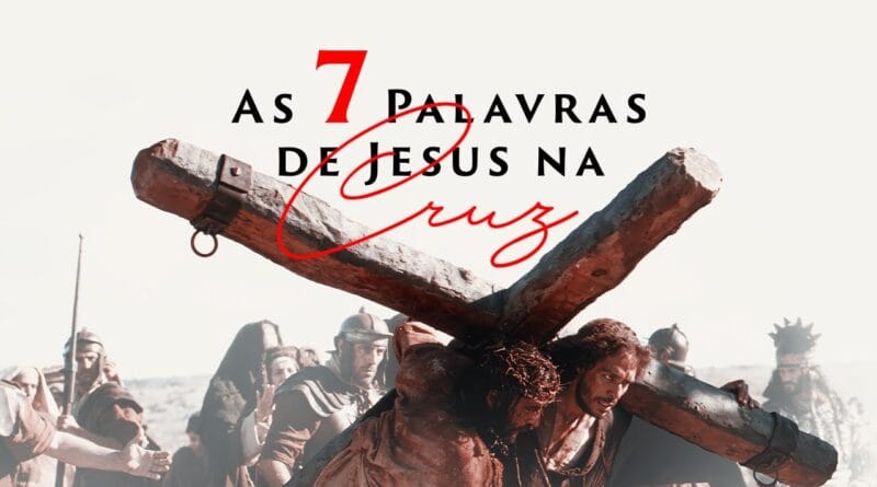 As Sete Palavras de Jesus na Cruz