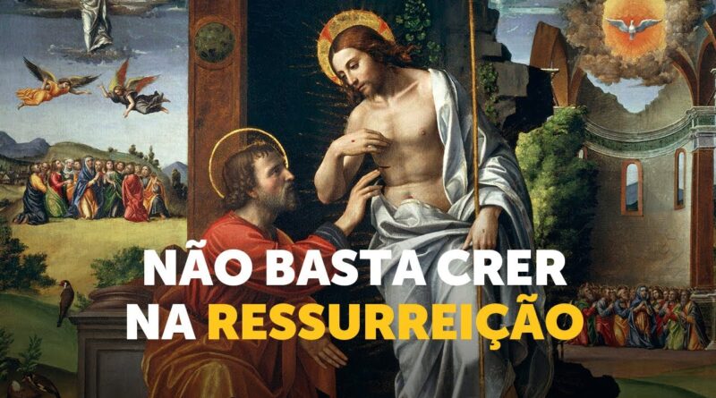 Crer na Ressurreição e na Divindade de Cristo